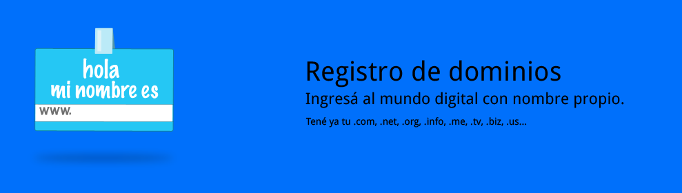 Registro de dominios. Ingresá al mundo digital con nombre propio. Tené ya tu .com, .net, .org, .info, .me, .tv, .biz, .us, ...