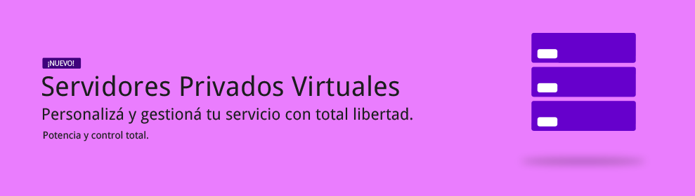 Servidores Privados Virtuales (VPS). Personalizá y gestioná tu servicio con total libertad. Potencia y control total.